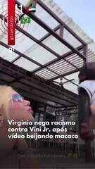 Virginia nega racismo contra Vini Jr. após postar vídeo beijando macaco